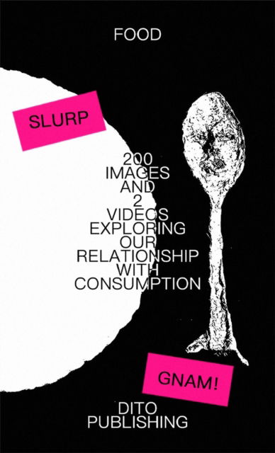 Cover for Aa.vv. · 200 Images and 2 Videos Exploring Our Relationship with Consumption (Paperback Bog) (2023)
