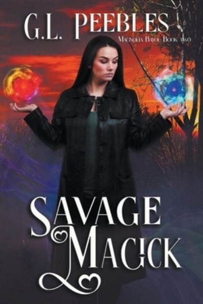 Cover for G L Peebles · Savage Magick - Magnolia Bayou (Pocketbok) (2021)