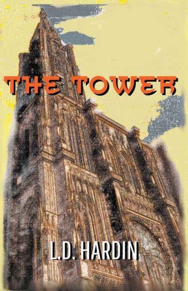 The Tower - L D Hardin - Książki - L. D. Hardin - 9798201577216 - 31 grudnia 2021