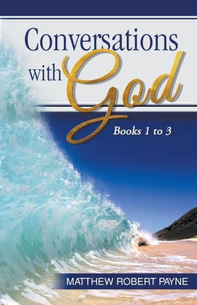 Conversations with God Books 1 to 3 - Matthew Robert Payne - Książki - Rwg Publishing - 9798201692216 - 5 kwietnia 2022