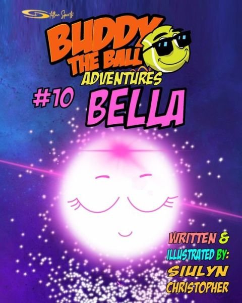 Cover for Siulyn Christopher · Buddy the Ball Adventures: Bella - Buddy the Ball Adventures (Paperback Bog) (2021)
