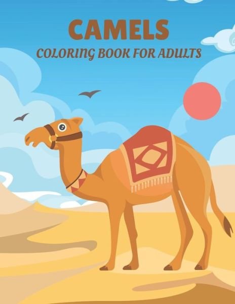 Cover for Dhn Book Treasure · Camels Coloring Book For Adults: Cute and Lovable Camels Coloring Book For Adults. Large Print Designs for Seniors (Taschenbuch) (2021)