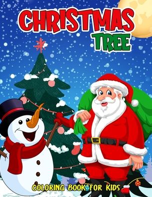 Cover for Pixelart Studio · Christmas Tree Coloring Book for Kids: Fun and Relaxing Christmas Coloring Activity Book for Boys, Girls, Toddler, Preschooler &amp; Kids - Ages 4-8 (Taschenbuch) (2021)