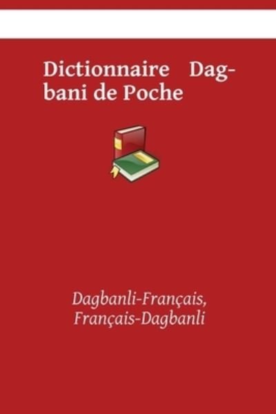 Cover for Kasahorow · Dictionnaire Dagbani de Poche: Dagbanli-Francais, Francais-Dagbanli (Paperback Book) (2021)