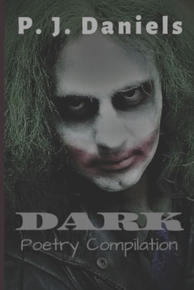 Cover for P J Daniels · Dark: Poetry compilation (Paperback Book) (2020)