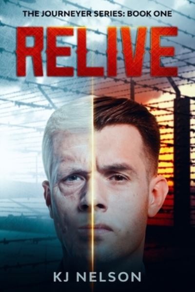 Cover for Kj Nelson · Relive: The Journeyer Series: Book One - The Journeyer (Paperback Book) (2020)