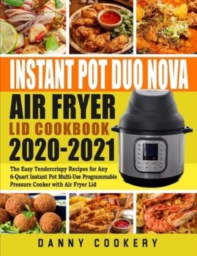 Cover for Peter Moore · Instant Pot Duo Nova Air Fryer Lid Cookbook 2020-2021 (Paperback Book) (2020)