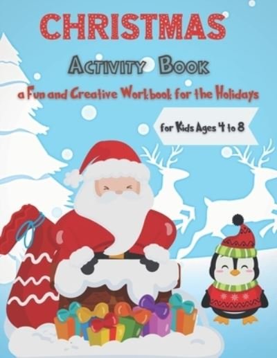 Cover for Mo Ali · Christmas Activity Book for Kids Ages 4 to 8 - a Fun and Creative Workbook for the Holidays (Paperback Book) (2020)