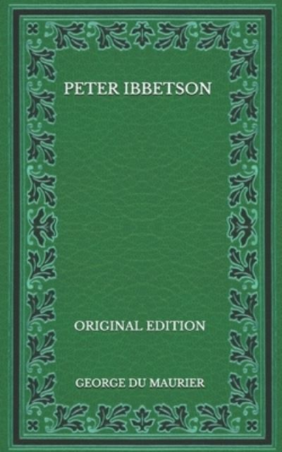 Cover for George du Maurier · Peter Ibbetson - Original Edition (Taschenbuch) (2020)