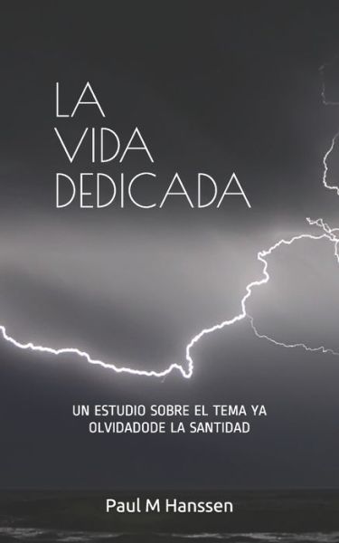 Cover for Paul M Hanssen · La Vida Dedicada (Pocketbok) (2020)