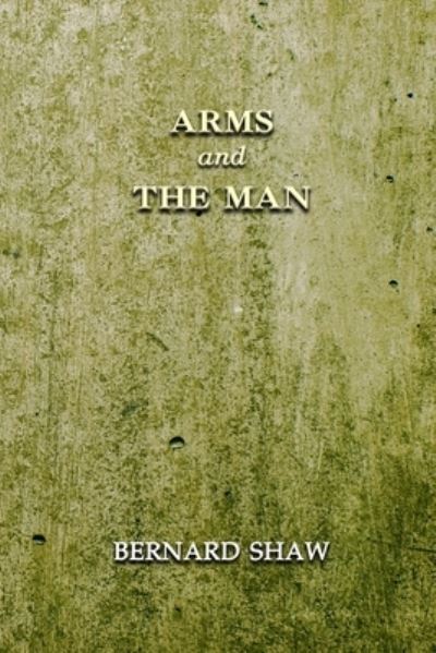 Cover for Bernard Shaw · Arms and the Man (Taschenbuch) (2021)