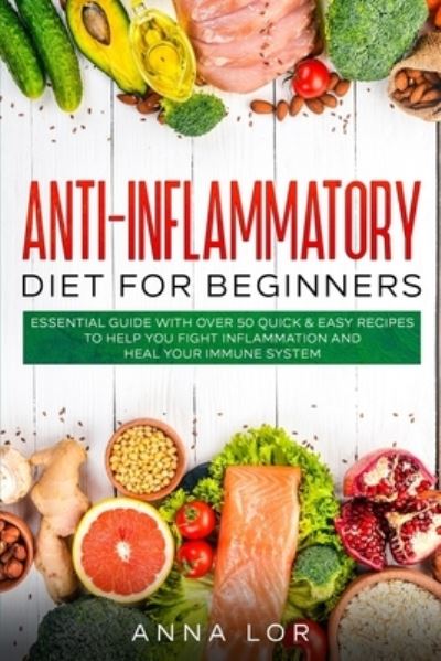 Cover for Anna Lor · Anti-Inflammatory Diet for Beginners (Paperback Book) (2021)