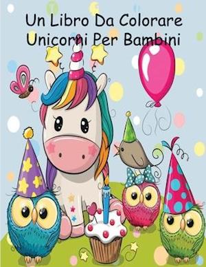 Cover for Coloring Book For Kids · Un Libro Da Colorare Unicorni Per Bambini (Paperback Book) (2020)