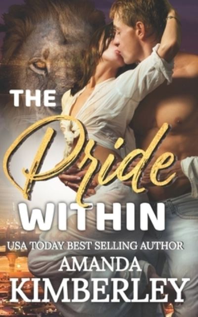 The Pride Within - Amanda Kimberley - Books - Independently Published - 9798618131216 - August 15, 2020