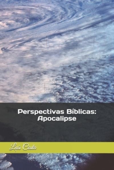 Cover for Luis Costa · Perspectivas Biblicas: Apocalipse - Perspectivas Biblicas (Paperback Book) (2020)