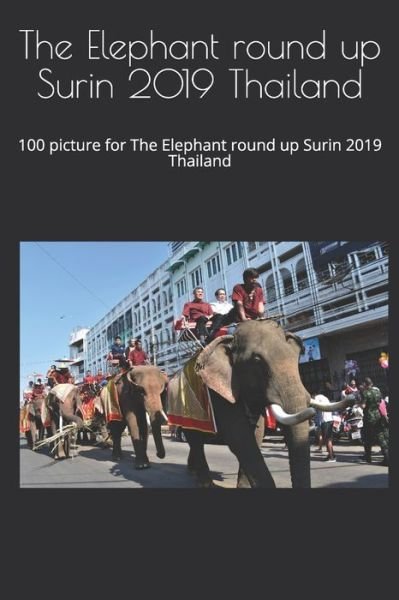 Cover for Thongkum · The Elephant round up Surin 2019 Thailand (Paperback Book) (2020)