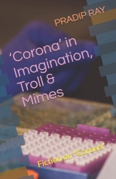 Cover for Pradip Kumar Ray · 'Corona' in Imagination, Troll &amp; Mimes (Paperback Book) (2020)