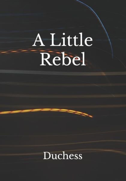 Cover for Duchess · A Little Rebel (Pocketbok) (2020)