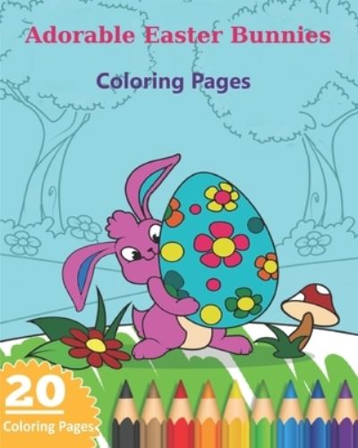 Cover for Christine Thomas · Adorable Easter Bunnies Coloring Pages (Paperback Book) (2020)