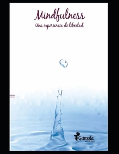 Cover for Javier Garcia Campayo · Mindfulness: Una experiencia de libertad (Paperback Book) (2021)