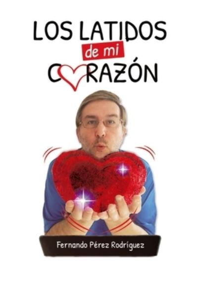 Cover for Fernando Perez Rodriguez · Los latidos de mi corazon (Pocketbok) (2021)