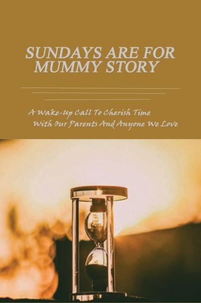 Cover for Emory Biccum · Sundays Are For Mummy Story (Paperback Book) (2021)