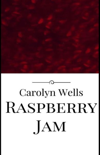 Cover for Carolyn Wells · Raspberry Jam Illustrated (Paperback Book) (2021)