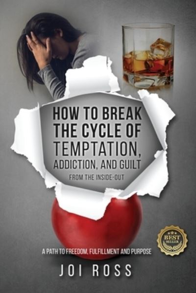 Cover for Joi Ross · How to Break the Cycle of Temptation, Addiction and Guilt (Paperback Book) (2021)