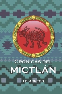 Cover for Jd Abrego · Cronicas del Mictlan (Paperback Bog) (2021)
