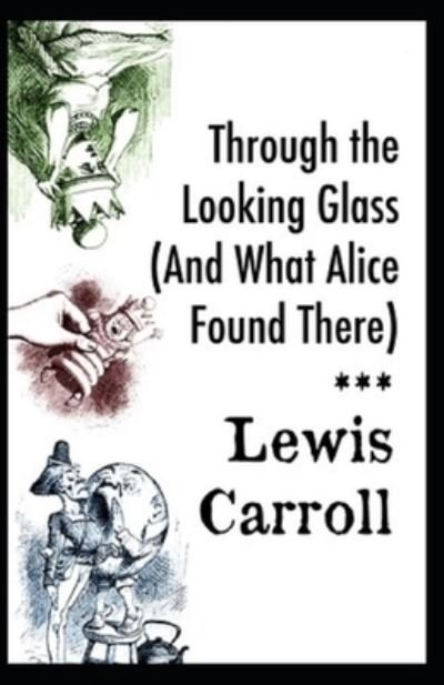 Cover for Lewis Carroll · Through the Looking Glass (And What Alice Found There) (Taschenbuch) (2022)