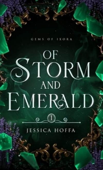 Cover for Jessica A Hoffa · Of Storm and Emerald - Gems of Ixora (Hardcover Book) (2023)