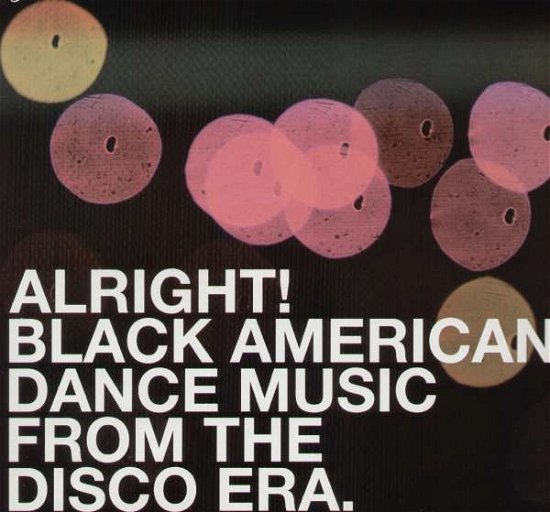 Alright! Black American Dance Music from Dis / Var - Alright! Black American Dance Music from Dis / Var - Musiikki - Bgp - 0029667514217 - maanantai 24. syyskuuta 2001