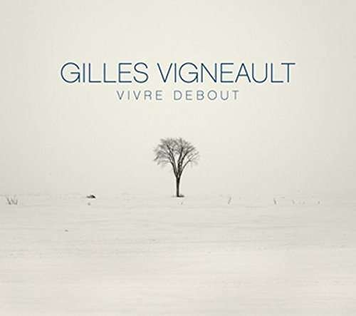 Cover for Gilles Vigneault · Vivre Debout (LP) (2014)