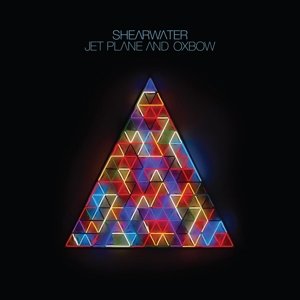 Cover for Shearwater · Jet Plane &amp; Oxbow (LP) [Standard edition] (2016)
