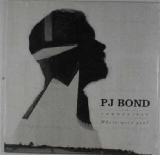 Where Were You - Pj Bond - Muziek - BLACK NUMBERS - 0603111990217 - 18 mei 2015