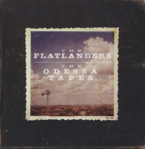 Odessa Tapes - Flatlanders - Musique - NEW WEST RECORDS, INC. - 0607396506217 - 21 septembre 2012