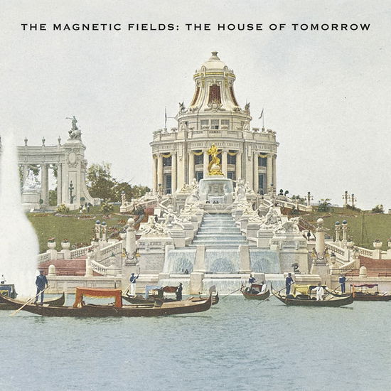 Cover for Magnetic Fields · House Of Tomorrow (LP) [Reissue edition] (2022)