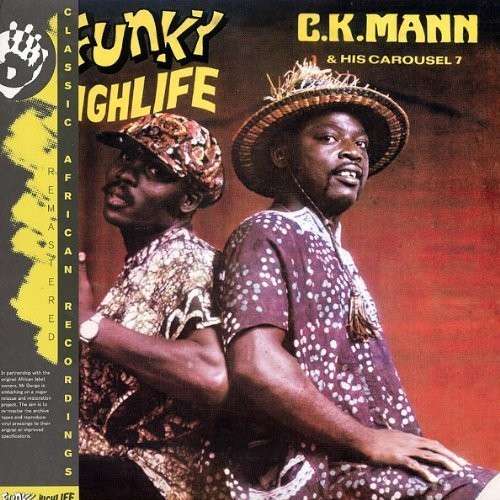 Funky Highlife - Ck Mann & His Carousel 7 - Muziek - MR BONGO - 0711969124217 - 30 december 2013