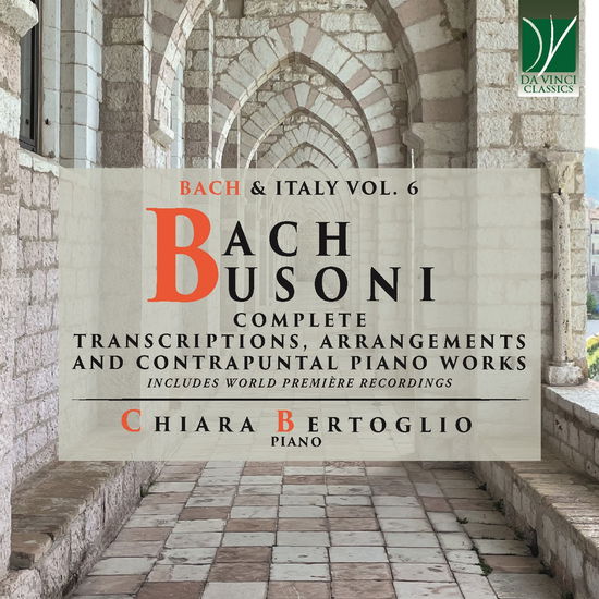 Cover for Chiara Bertoglio · Bach / Busoni: Complete Transcriptions, Arrangements, Ank (CD) (2023)