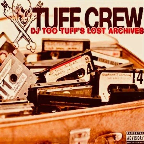 DJ Too Tuff's the Lost Archives - Tuff Crew - Music - RUFFNATION ENTERTAINMENT - 0760137743217 - August 19, 2022