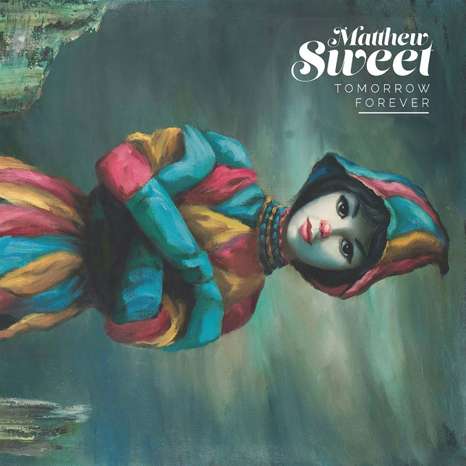 Cover for Matthew Sweet · Tomorrow Forever (LP) (2017)