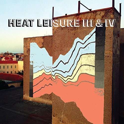 Heat Leisure · Iii & Iv (LP) (2014)