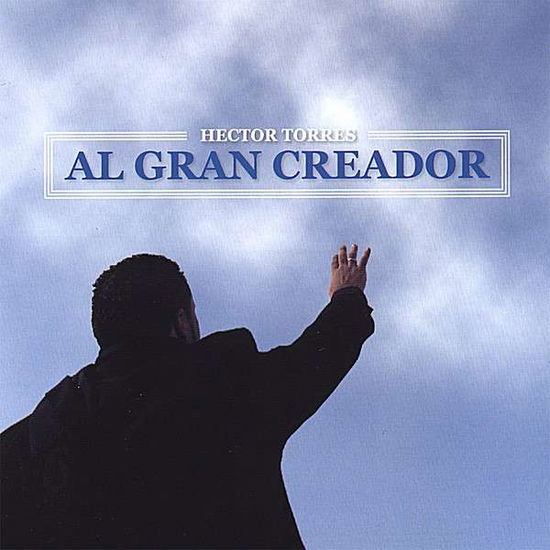 Cover for Hector Torres · Al Gran Creador (CD) (2008)