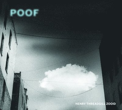 Cover for Henry -Zooid- Threadgill · Poof (LP) (2021)