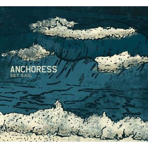 Set Sail - Anchoress - Musik - DEFILED UNDER MUSIC - 0875531009217 - 2. juni 2014