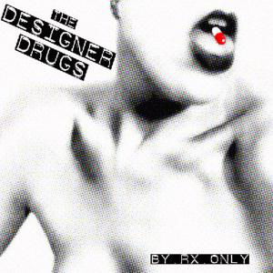 By Rx Only - Designer Drugs - Música - ALTERCATION RECORDS - 0880270238217 - 9 de fevereiro de 2009