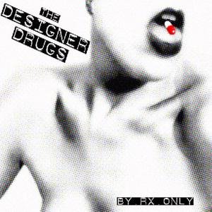 Cover for Designer Drugs · By Rx Only (CD) (2009)