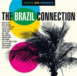 Brazil Connection - Studio Rio - Musiikki - SONY MUSIC - 0888430665217 - tiistai 28. marraskuuta 2017