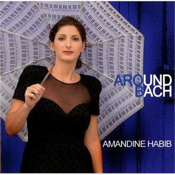 Cover for Amandine Habib · Around Bach (CD)