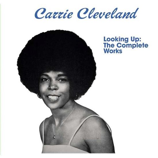 Looking Up: Complete Works - Carrie Cleveland - Muziek - KALITA - 4012957510217 - 21 september 2018